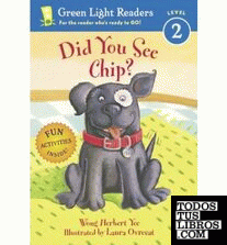 DID YOU SEE CHIP? (GREEN LIGHT READERS LEVEL 2)