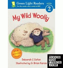 MY WILD WOOLLY (GREEN LIGHT READERS LEVEL 2)