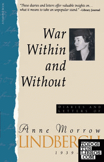 WAR WITHIN AND WITHOUT THE DIARIES AND LETTERS OF ANNE MORROW LINDBERGH 1939-194