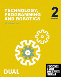 Inicia Technology, Programming and Robotics 2.º ESO. Mechanisms. Student's Book