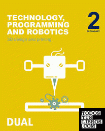 Inicia Technology, Programming and Robotics 2.º ESO. 3D design and printing. Student's Book