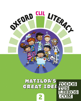 Oxford CLIL Literacy - Matilda's great idea