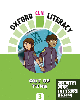 Oxford CLIL Literacy Natural Primary 3. Out of time