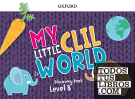 My Little CLIL World.  Level B. Discovery Book Pack