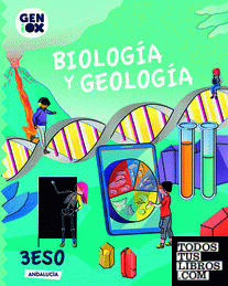Biología y Geología 3º ESO. GENiOX Libro del Alumno (Andalucía)