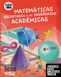 Matemáticas orientadas a enseñanzas académicas 3º ESO. GENiOX Libro del Alumno (Andalucía)