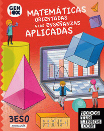 Matemáticas orientadas a enseñanzas aplicadas 3º ESO. GENiOX Libro del Alumno (Andalucía)
