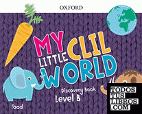 My Little CLIL World. Level B. Discovery Book. Food