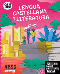 Lengua Castellana y Literatura 4º ESO. GENiOX Libro del Alumno (Andalucía)