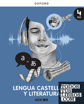 Lengua Castellana y Literatura 4º ESO. Libro del estudiante. GENiOX
