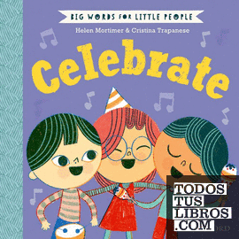 Big Words For Little People: Celebrate