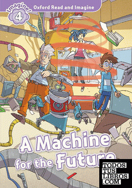 Oxford Read and Imagine 4. Machine for the Future MP3 Pack