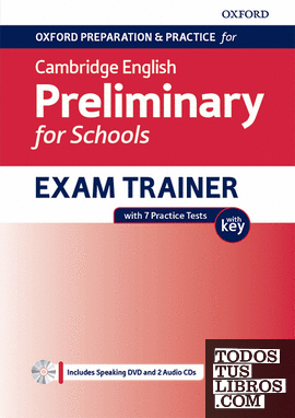 Oxford Preparation & Practice for Cambridge English Preliminary for School Exam Trainer with Key
