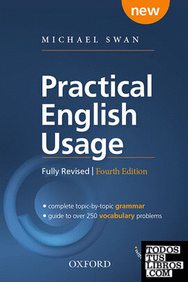 Practical English Usage with online access. Michael Swan's guide to problems in English