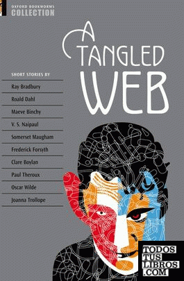 Oxford Bookworms Collection. A Tangled Web