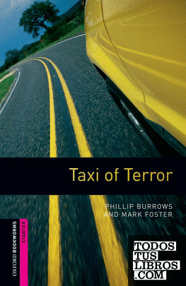 Oxford Bookworms Starter. Taxi of Terror