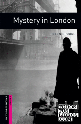 Oxford Bookworms Starter. Mystery in London