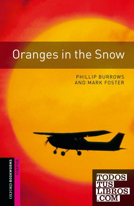 Oxford Bookworms Starter. Oranges in the Snow
