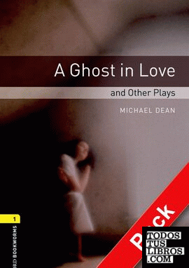 Oxford Bookworms 1. A Ghost in Love and Other Plays. CD Pack