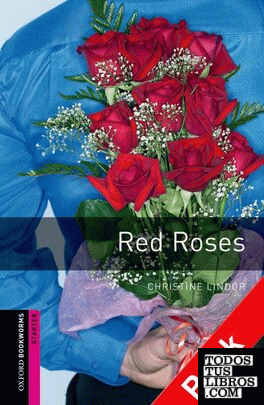 Oxford Bookworms Starter. Red Roses CD Pack