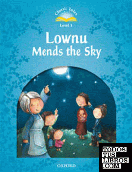 Classic Tales 1. Lownu Mends the Sky. Audio CD Pack