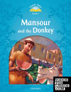 Classic Tales 1. Mansour and the Donkey. Audio CD Pack.