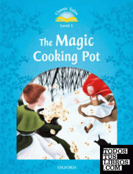 Classic Tales 1. The Magic Cooking Pot. Audio CD Pack