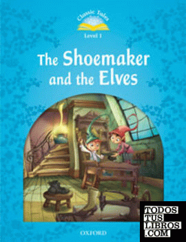 Classic Tales 1. The Shoemaker and the Elves. Audio CD Pack