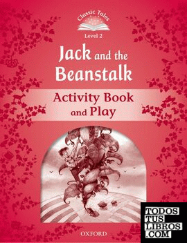 Classic Tales 2. Jack and the Beanstalk. Activity Book and Play