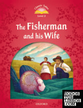 Classic Tales 2. The Fisherman and his Wife. Audio CD Pack