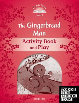 Classic Tales 2. The Gingerbread Man. Activity Book and Play