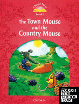 Classic Tales 2. The Town Mouse and the Country Mouse. Audio CD Pack