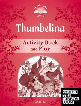 Classic Tales 2. Thumbelina. Activity Book and Play