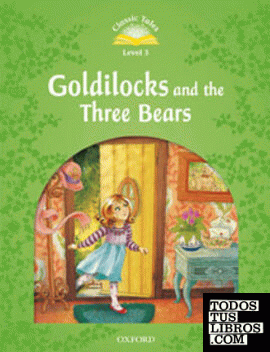 Classic Tales 3. Goldilocks and the Three Bears. Audio CD Pack
