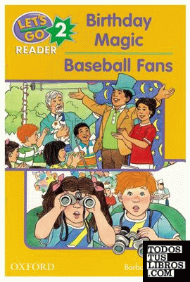 Let's Go Reader 2. Birthday Magic. Baseball Fans