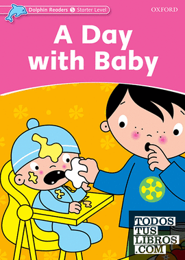 Dolphin Readers Starter. A Day with Baby. International Edition