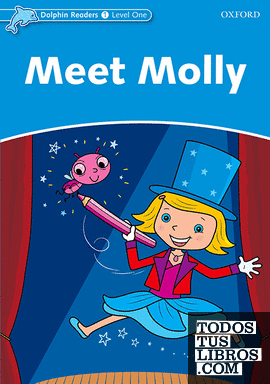 Dolphin Readers 1. Meet Molly