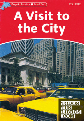 Dolphin Readers 2. A Visit to the City. International Edition