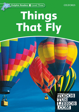 Dolphin Readers 3. Things That Fly. Intenational Edition