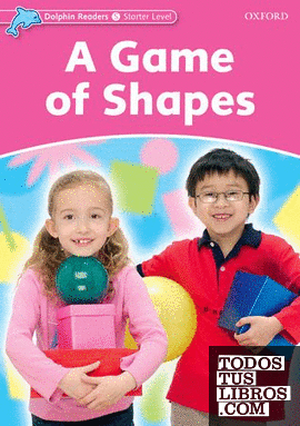 Dolphin Readers Starter. A Game of Shapes