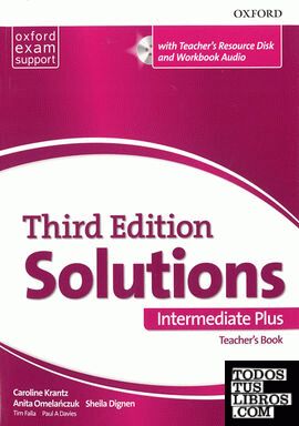 Solutions 3rd Edition Intermediate Plus. Teacher's Book and Teacher's Resource CD-Rom