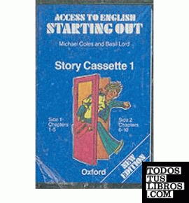 STARTING OUT. STORY CASSETTE 1 ACCESS TO ENGLISH