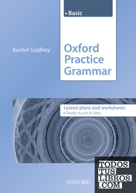 Oxford Practice Grammar Basic: Lesson Plans and Worksheets