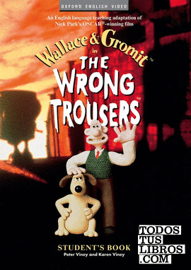 Wallace & Gromit: The Wrong Trousers Student's Book