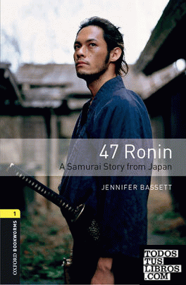 Oxford Bookworms 1. 47 Ronin Digital Pack