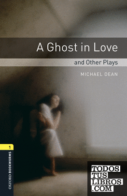 Oxford Bookworms 1. A Ghost in Love and Other Plays. MP3 Pack