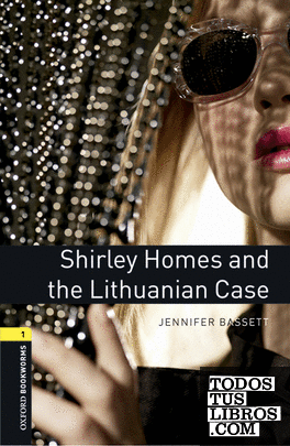 Oxford Bookworms 1. Shirley Homes and the Lithuanian Case MP3 Pack