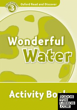 Oxford Read and Discover 3. Wonderful Water Activity Book