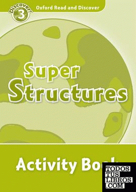 Oxford Read and Discover 3. Super Structures Activity Book