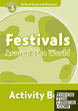 Oxford Read and Discover 3. Festivals Around the World Activity Book